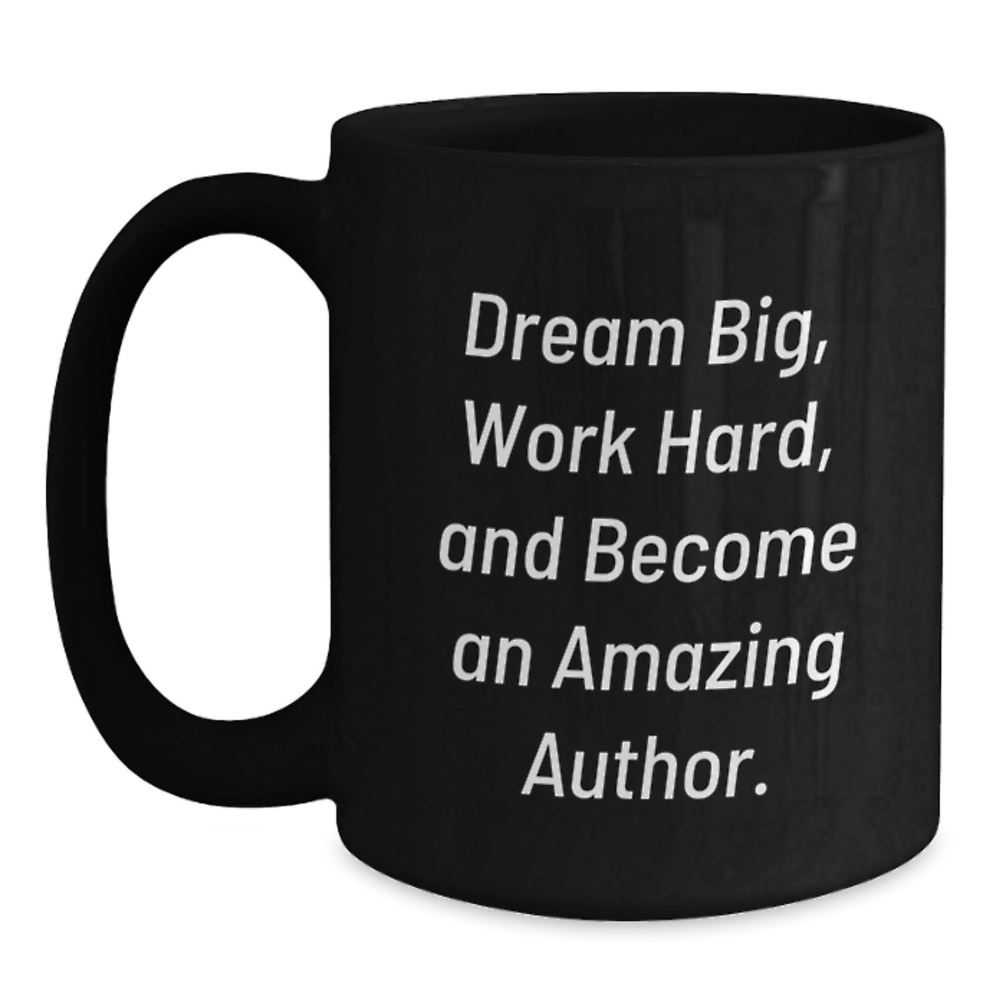 Graduation Unique Gifts for Author Friends Funny Quote Black Coffee Mug 11oz or 15oz - Main