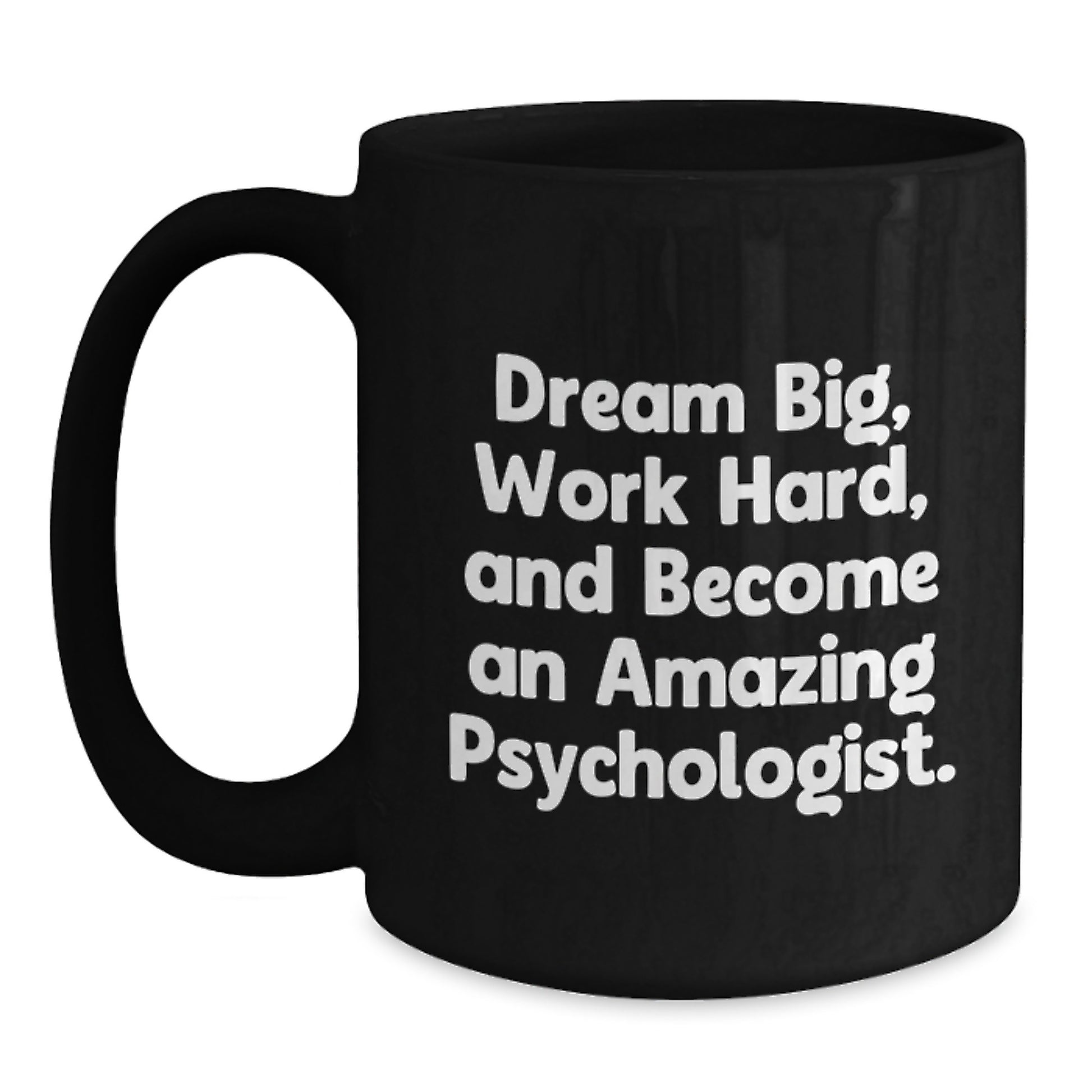 Funny Inspirational Black Coffee Mug for Psychologist Gifts from Family to Graduation Unique Gifts - Main