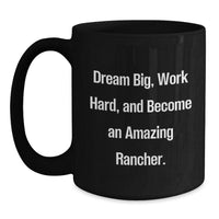 Load image into Gallery viewer, Rancher Gifts for Men Funny Black Coffee Mug, Dream Big, Work Hard, Become Amazing, Christmas Unique Gifts from Family to Friends - Main
