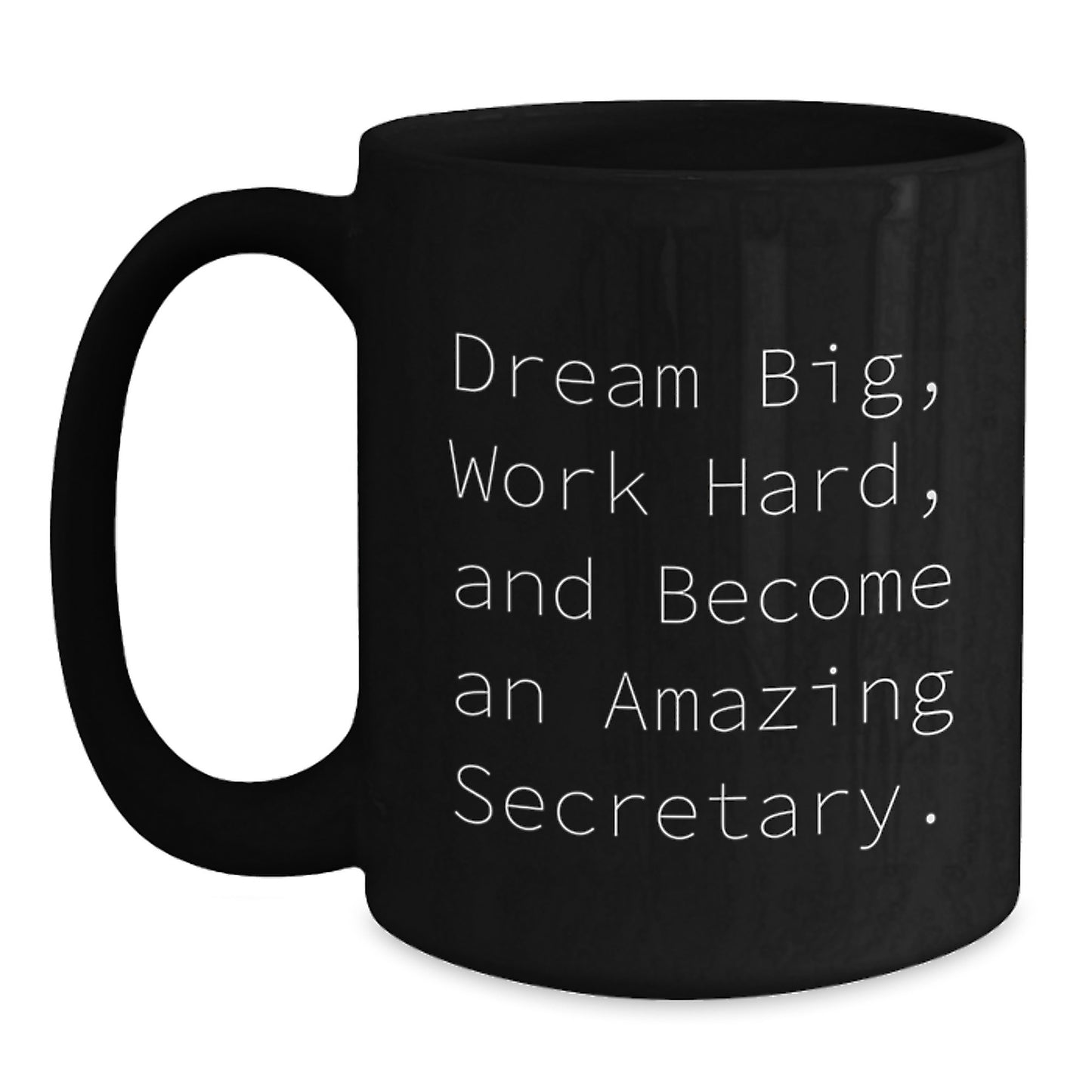 Secretary Keepsake Mug for Him Birthday Gift Dream Big Work Hard - Main