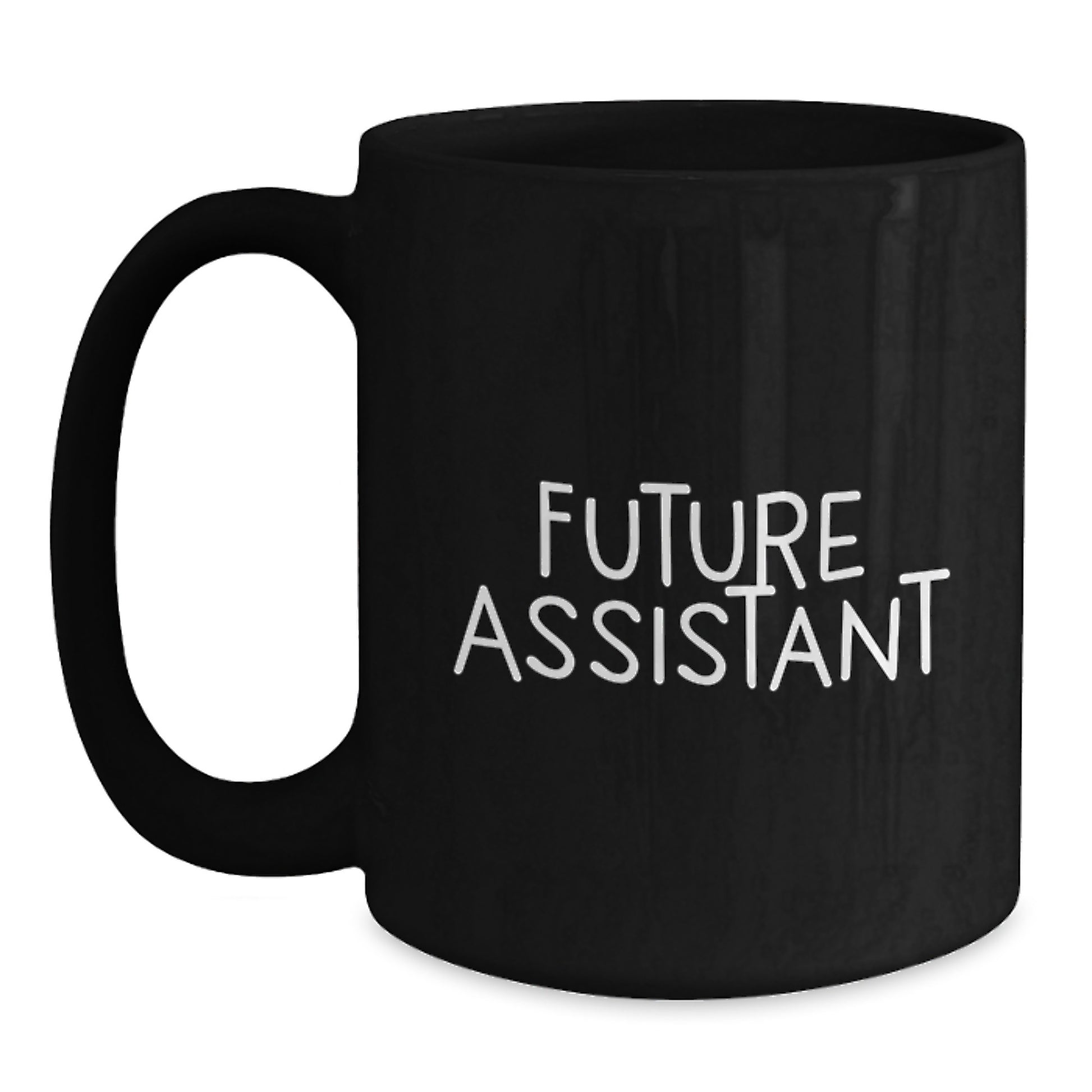Funny Future Assistant Black Coffee Mug Gifts from Men to Friends, Valentine's Unique Gift for Assistant, Cute Assistant Mug - Main