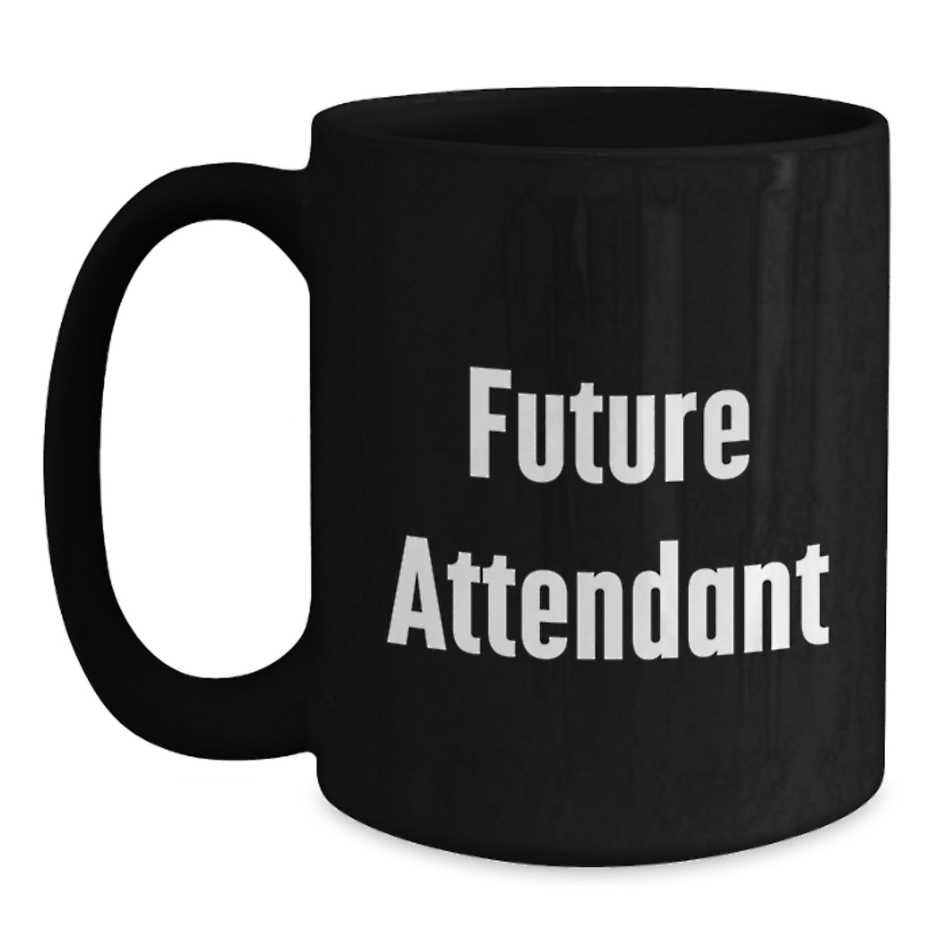 Funny Quotes for Future Attendant Gifts from Family, Black Coffee Mug for Graduation Unique Gifts, Inspirational Attendant Mug for Women - Main