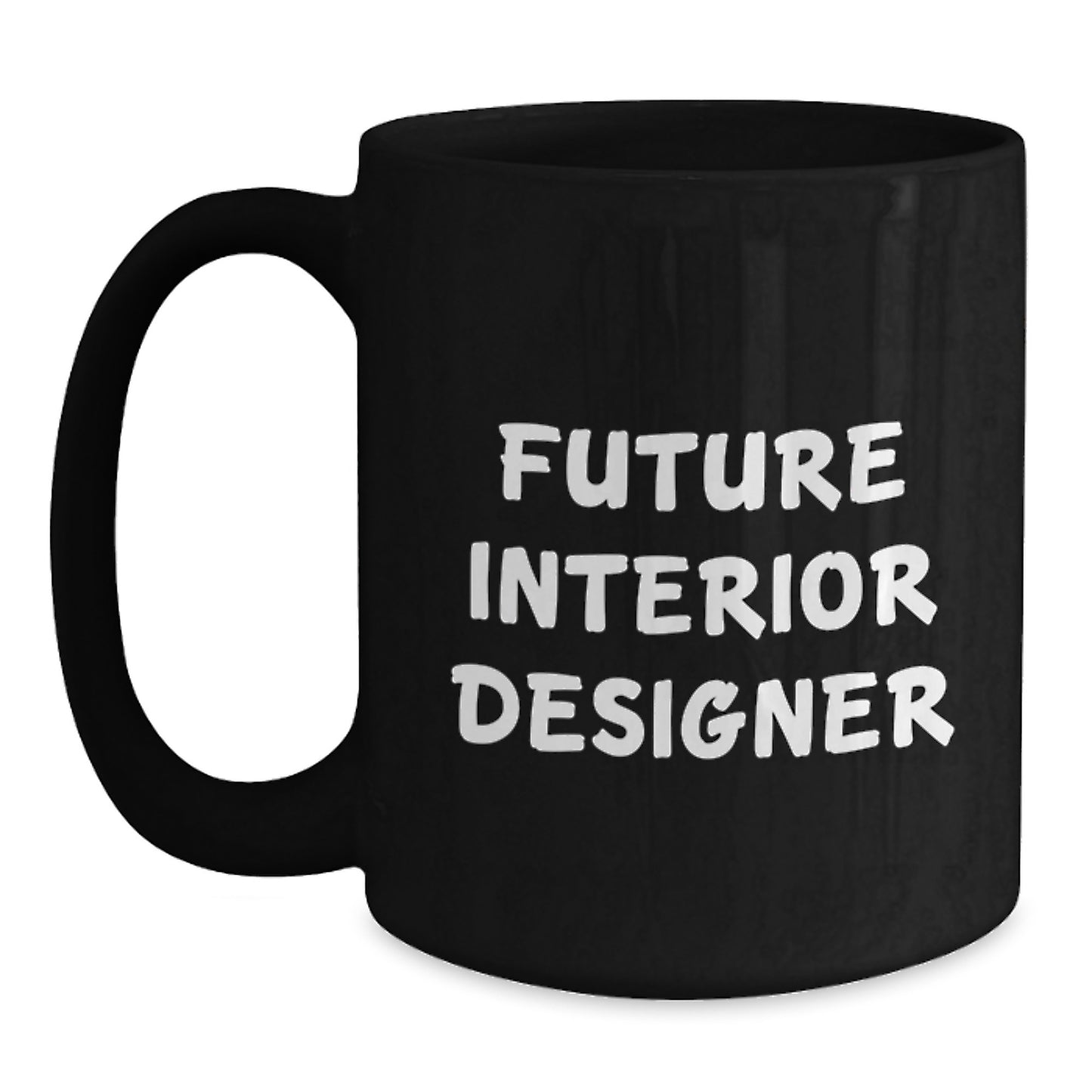 Funny Quote Gifts for Future Interior Designer, Interior Designer Unique Gifts, Black Coffee Mug with Inspirational Quote, Gifts from Friends for Family, Black Coffee Mug for Interior Designer - Main