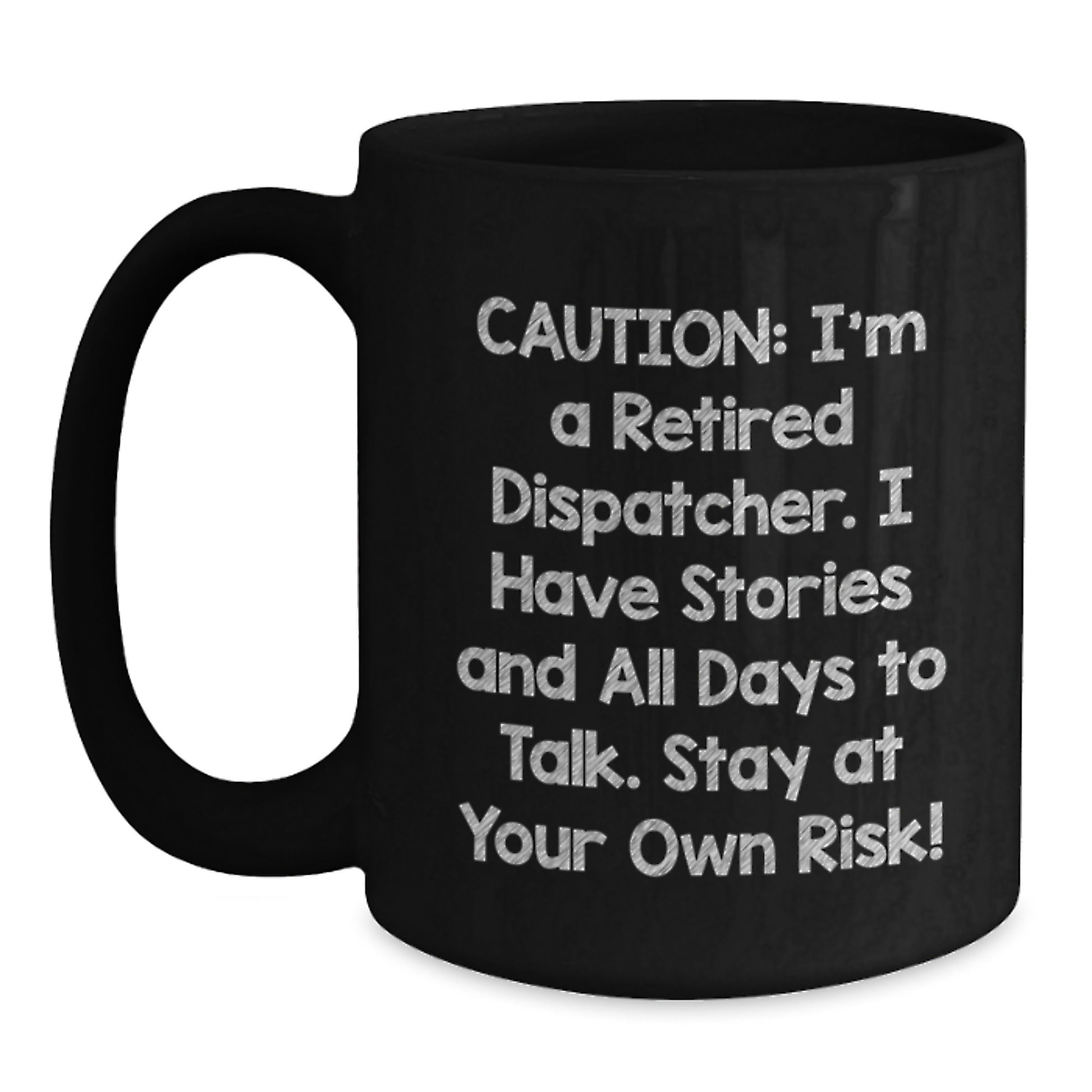 Funny Dispatcher Gift Black Coffee Mug, Gifts from Men, Women, Friends or Coworkers to Dispatcher, Stay At Your Own Risk! - Main