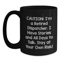 Load image into Gallery viewer, Funny Dispatcher Gift Black Coffee Mug, Gifts from Men, Women, Friends or Coworkers to Dispatcher, Stay At Your Own Risk! - Main
