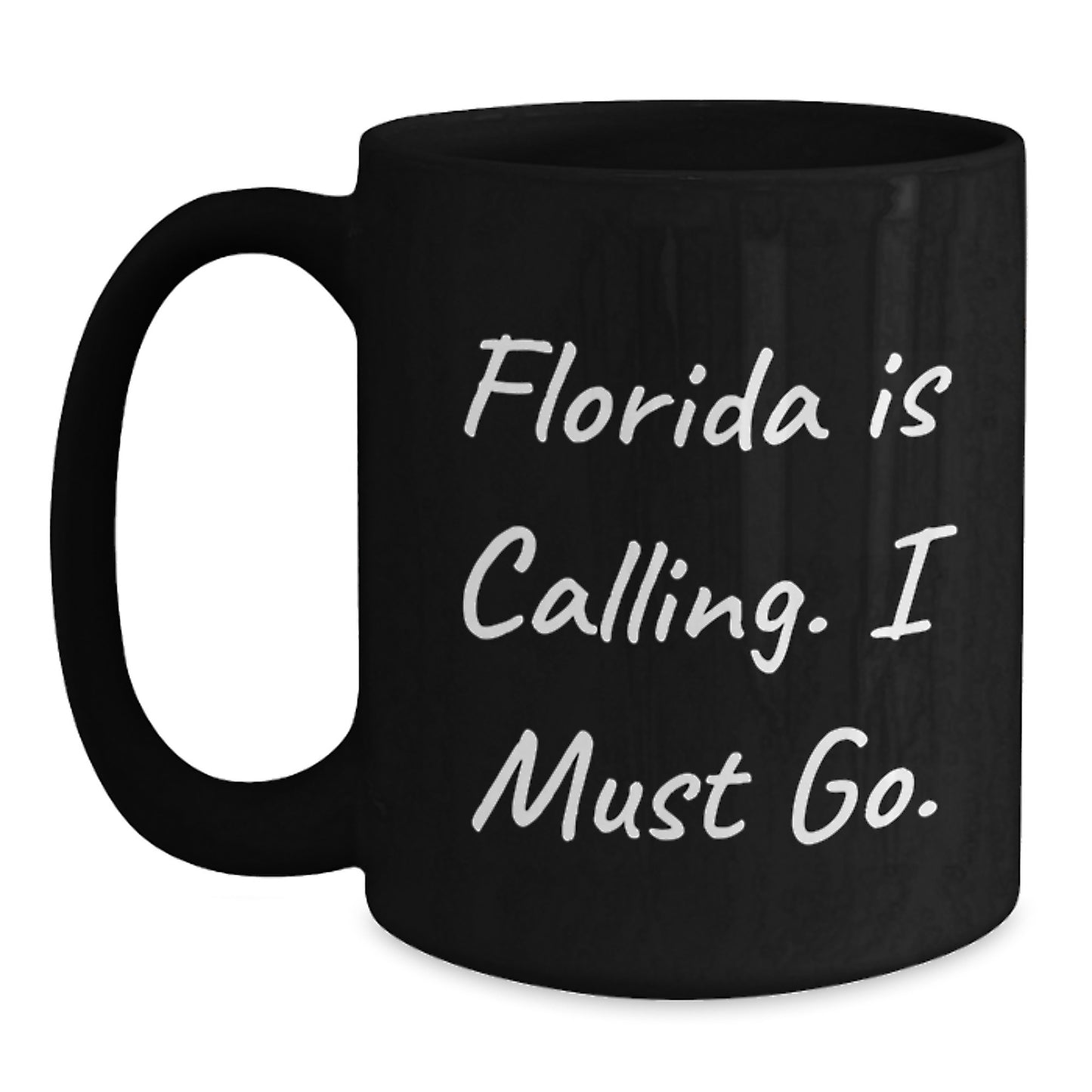 Funny Florida Gifts, Black Coffee Mug for Graduation, 'Florida Is Calling. I Must Go.' - Main
