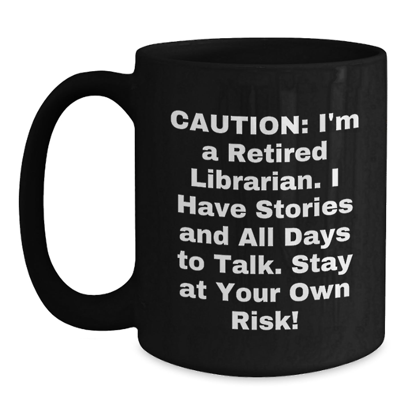 Funny Librarian Quotes Gift for Librarian - Unique Graduation Unique Gifts from Family to Librarian Friends - Black Coffee Mug 11oz or 15oz - Main
