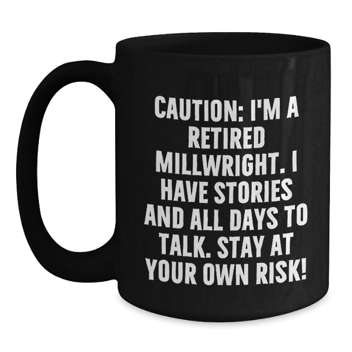 Funny Millwright Gifts from Friends for Men Birthday Unique Black Coffee Mug, Retired Millwright Stories, Millwright Humor, Black Ceramic Mug, 11oz or 15oz - Main