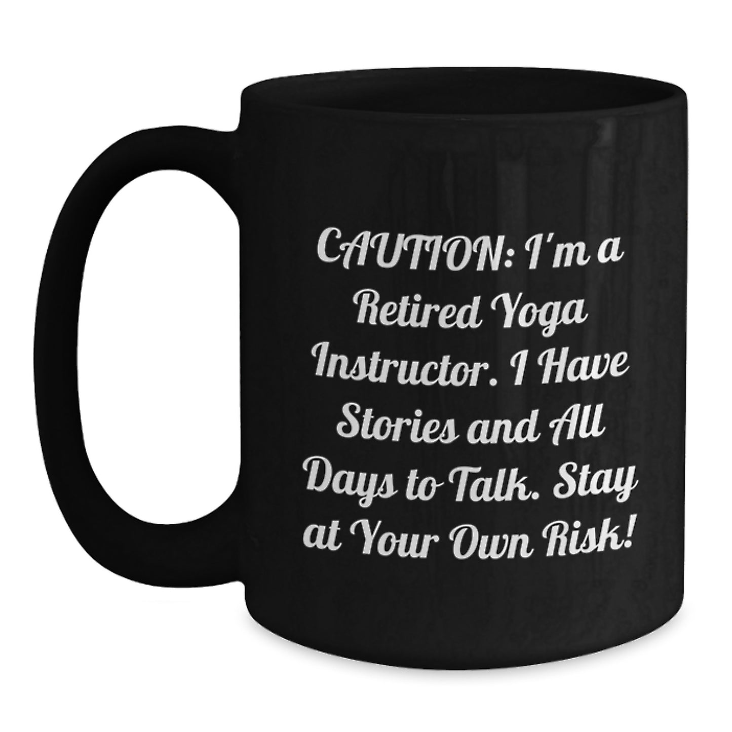 Funny Yoga Instructor Gifts from Men, Women, Friends to Graduation Unique Gifts for Yoga Instructor, Black Coffee Mugs, Caution I m a Retired Yoga Instructor - Main