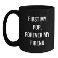 Load image into Gallery viewer, Funny Pop Lover Gifts from Men to Women - First My Pop, Forever My Friend Black Coffee Mug for Valentine's Unique - Main
