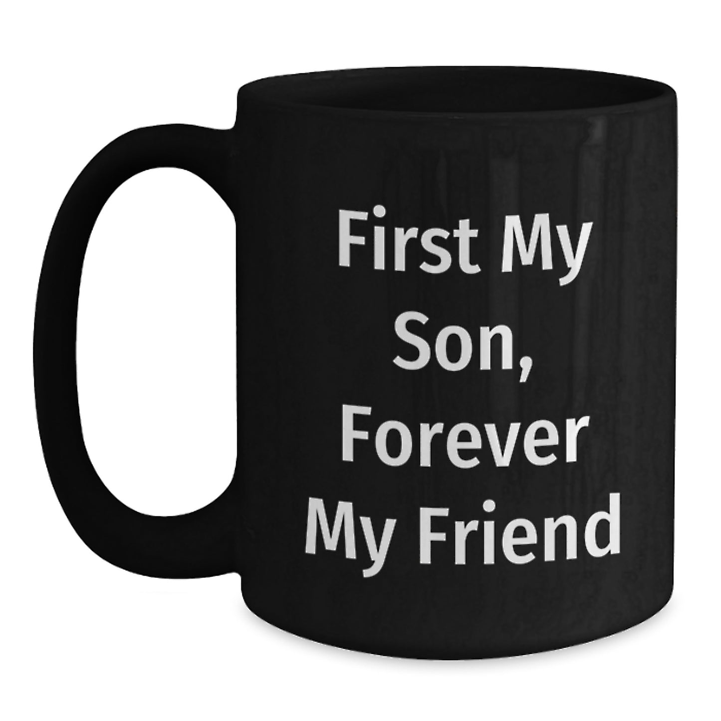 Funny Son Gifts, Black Coffee Mug, 'First My Son, Forever My Friend' Quote, Perfect for Graduation Day, Gifts from Mom to Son - Main