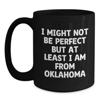 Load image into Gallery viewer, Oklahoma Proud Funny Quote Gifts from Oklahoma for Men, Women and Friends, Unique Graduation Oklahoma Black Coffee Mug - Main
