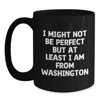 Load image into Gallery viewer, Washington Inspired Black Coffee Mugs, Funny Quote Gifts for Men, Women, Family, Friends, Graduation Unique Gifts from Washington, Black Coffee Mug for Washington Enthusiasts - Main
