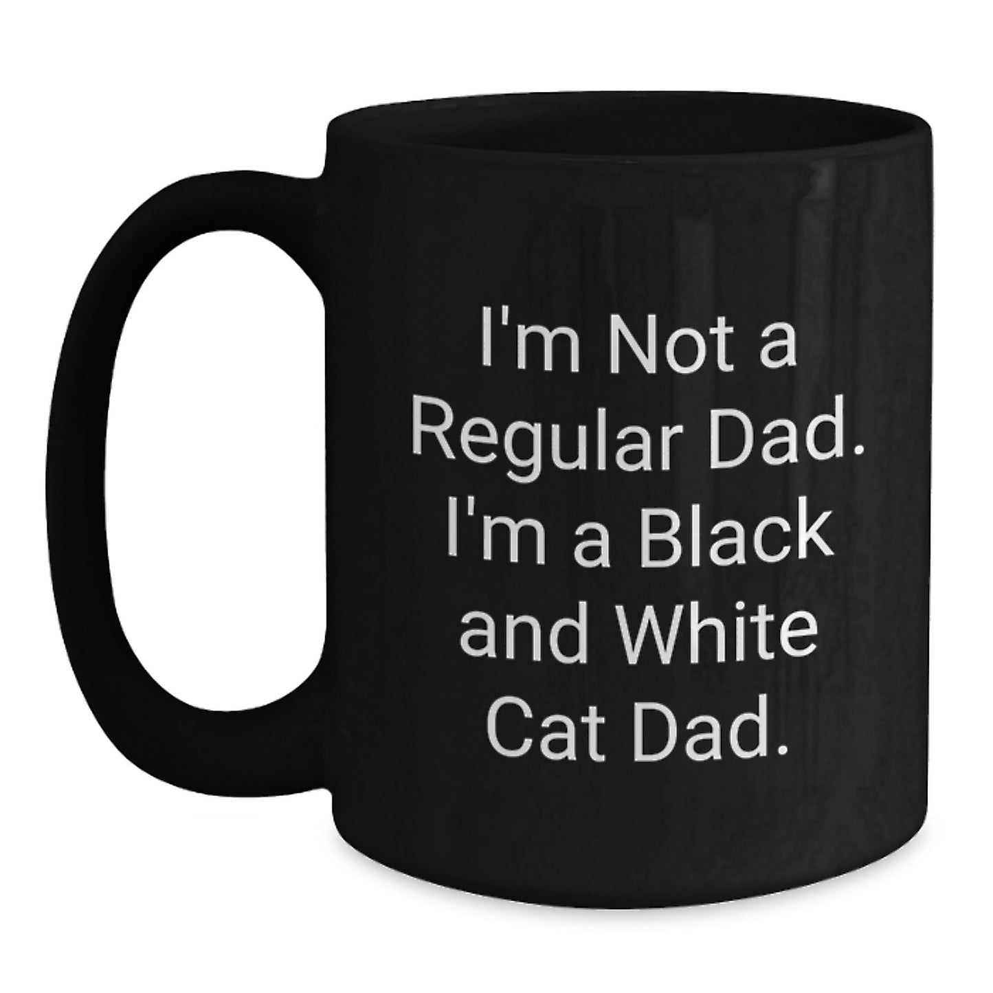 Funny Black and White Cat Gifts for Men and Women, I'm Not A Regular Dad, Unique Valentine's Mugs for Coffee Lovers, Black Coffee Mug Gifts from Dad to Family - Main