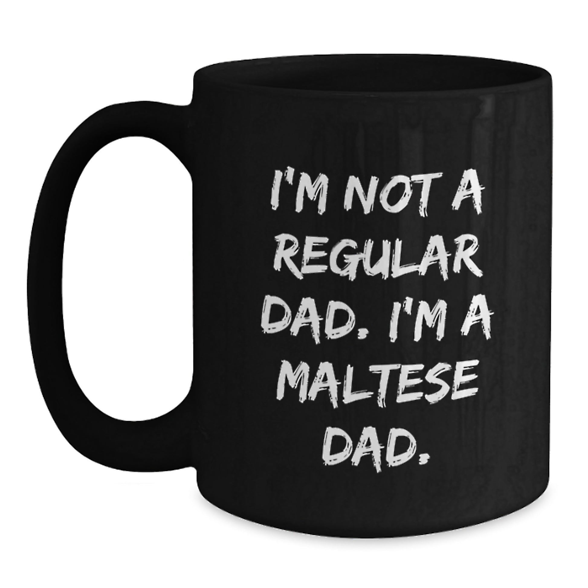 Funny Maltese Dog Gifts for Dad, Unique Black Coffee Mugs for Graduation, I'm Not A Regular Dad I'm A Maltese Dad Mug, Gift from Men to Maltese Dog Owners - Main
