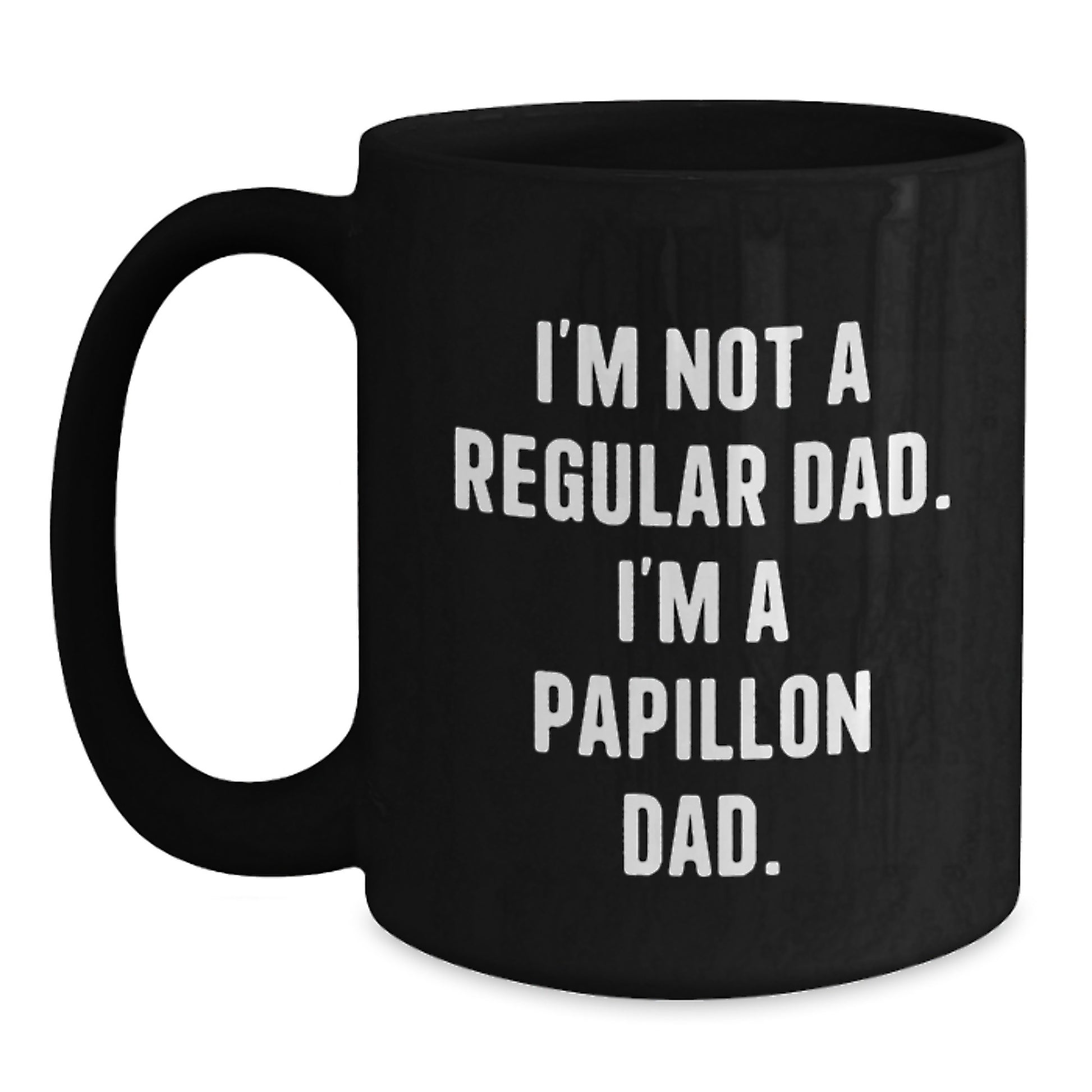 Papillon Dog Parent Funny Quotes Black Coffee Mugs Gifts from Dad to Son, Daughter, Friends, Family, Coworkers for Graduation Unique Gifts - Main