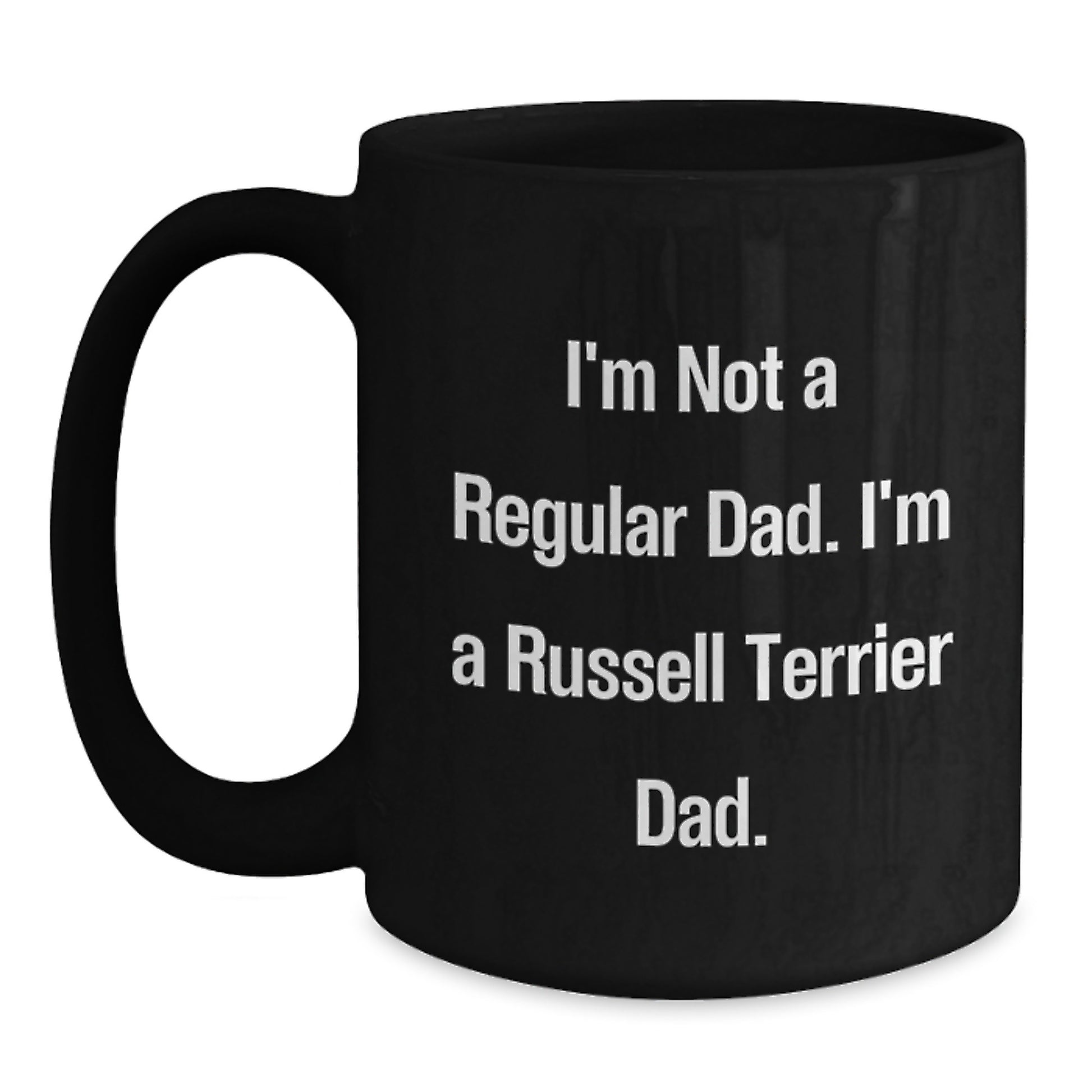 Russell Terrier Dog Funny Gifts for Dad Russell Terrier Dog Lover Coffee Mug - Gifts from Family - Graduation Unique Mugs for Him - Main