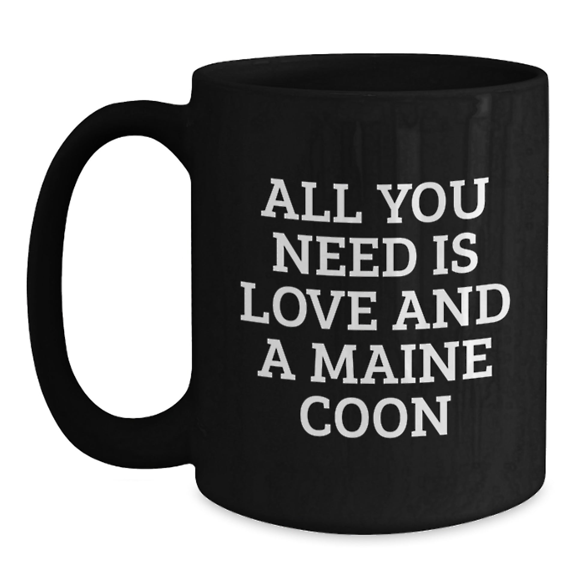 Funny Maine Coon Cat Gifts for Men from Family, Black Coffee Mug with 'All You Need Is Love And A Maine Coon' Quote for Graduation Unique Gifts - Main