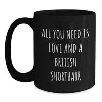 Load image into Gallery viewer, Gifts from Men to Friends for British Shorthair Cat Lovers on Valentine's - Unique British Shorthair Cat Black Coffee Mug - Main

