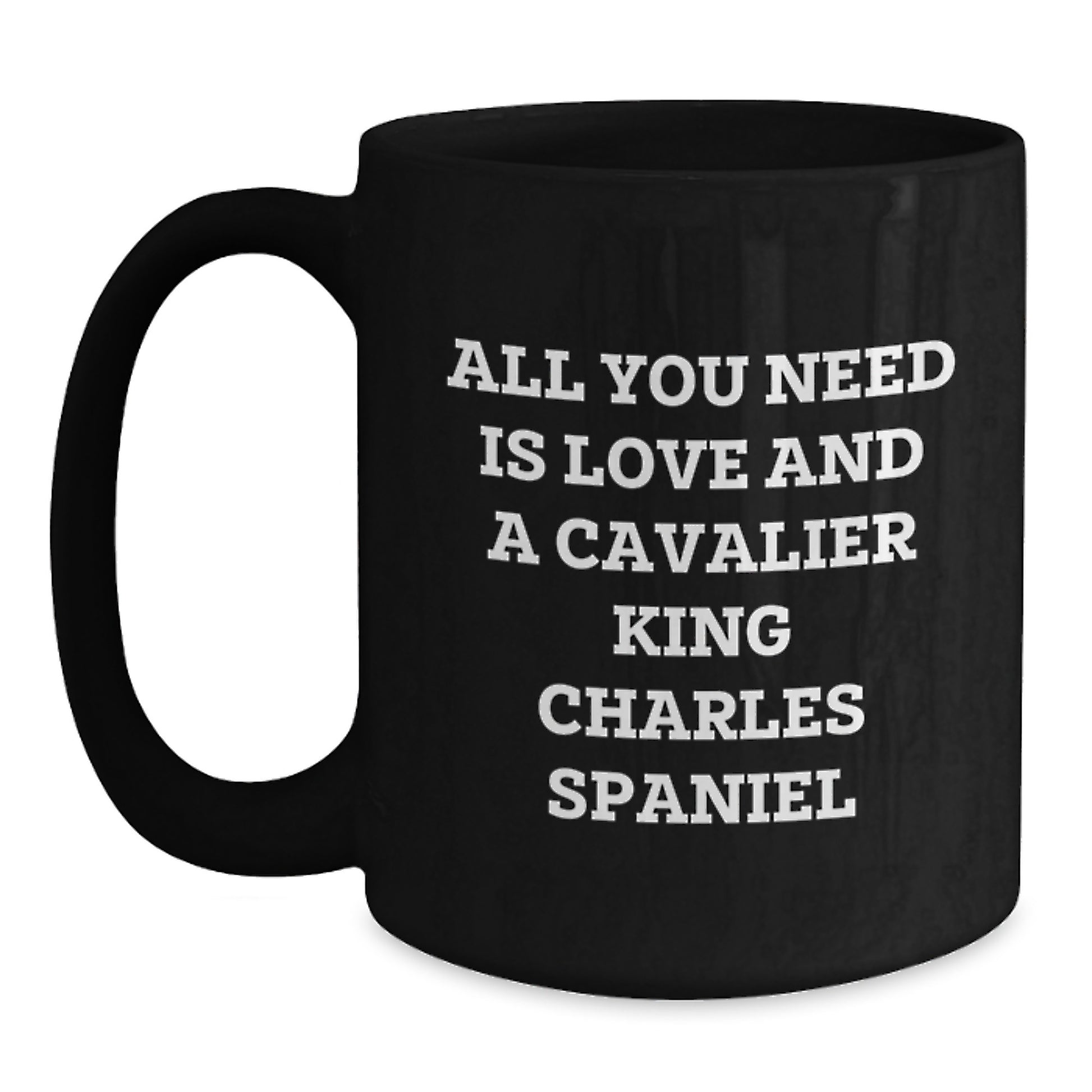 Cavalier King Charles Spaniel Dog Funny Quotes Graduation Unique Gifts for Friends and Family - Black Coffee Mug with 11oz or 15oz Capacity - Main