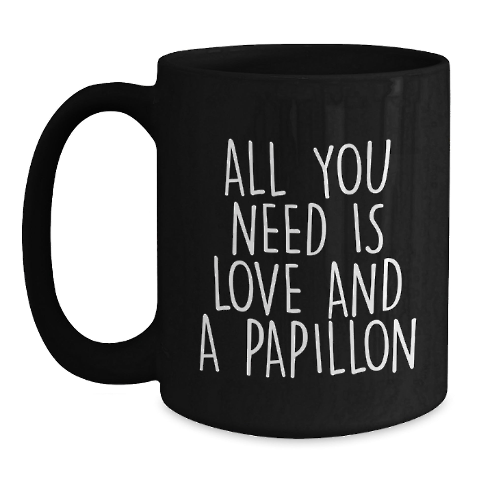 Funny Papillon Dog Gifts for Men Women Friends Family on Valentine's - Black Coffee Mug with 'All You Need Is Love And A Papillon' Quote - Main