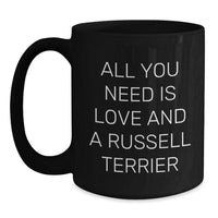 Load image into Gallery viewer, Gifts from Men to Russell Terrier Dog Lovers, Funny Black Coffee Mug, Valentine's Unique Gifts for Dog Owners, All You Need Is Love And A Russell Terrier - Main
