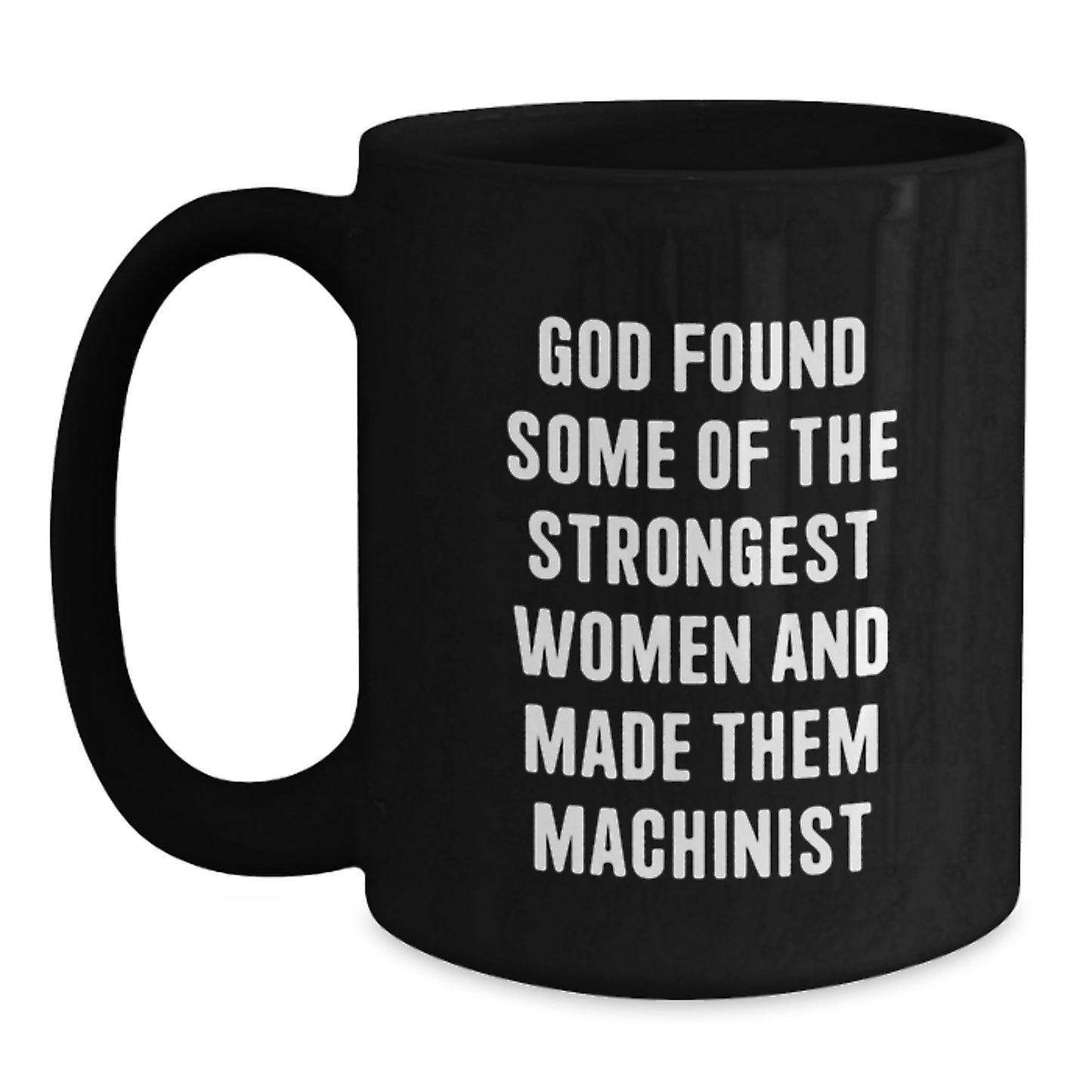 Funny Machinist Quotes Black Coffee Mugs, Gifts for Machinist Women, Graduation Unique Gifts from Friends and Family - Main
