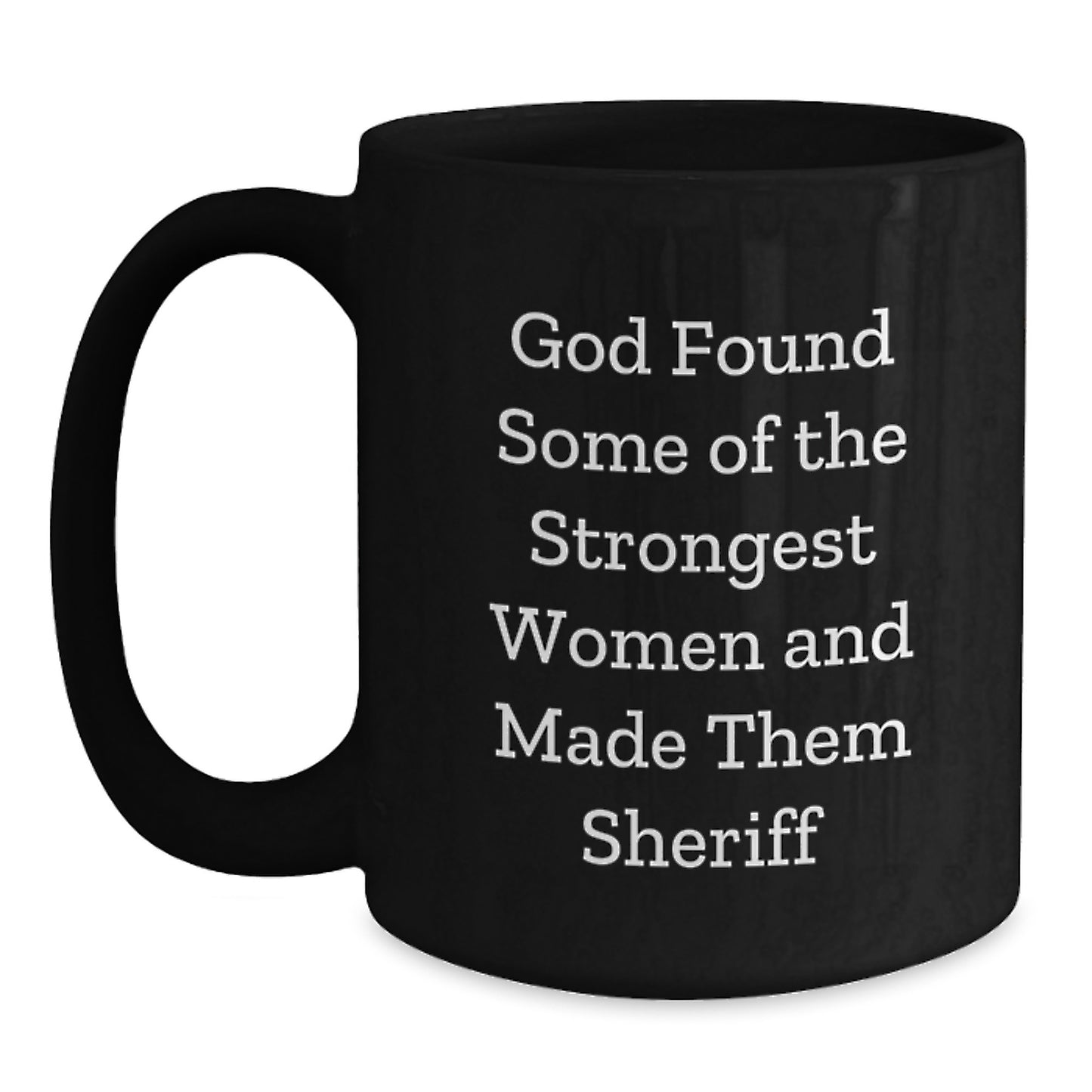 Funny Sheriff Gifts from Friends and Family, Inspirational Black Coffee Mug for Sheriff Graduation Unique Gifts - Main