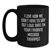 Load image into Gallery viewer, Funny Massage Therapist Gifts for Men, Black Coffee Mug with Holiday Cheer, Gifts from Friends and Family Who Love How We Don&#39;t Have To Say - Main
