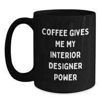Load image into Gallery viewer, Funny Gift for Interior Designer Friends Valentine's Unique Black Ceramic Coffee Mugs from Men to Women Coworkers - Main
