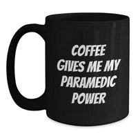 Load image into Gallery viewer, Funny Rescue Worker Quotes Black Coffee Mug, Rescue Worker Gifts for Birthday from Friends, Coffee Gives Me My Power, Unique Gift for Rescue Worker Men - Main
