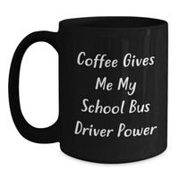 Load image into Gallery viewer, Funny School Bus Driver Gifts, Black Coffee Mug, Christmas Unique Gifts from Friends and Family - Main
