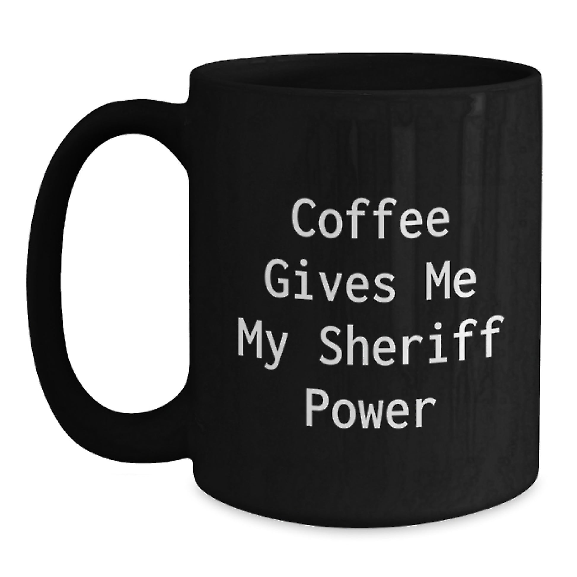 Funny Sheriff Quotes Black Coffee Mugs Gifts from Friends for Men Graduation Unique - Main