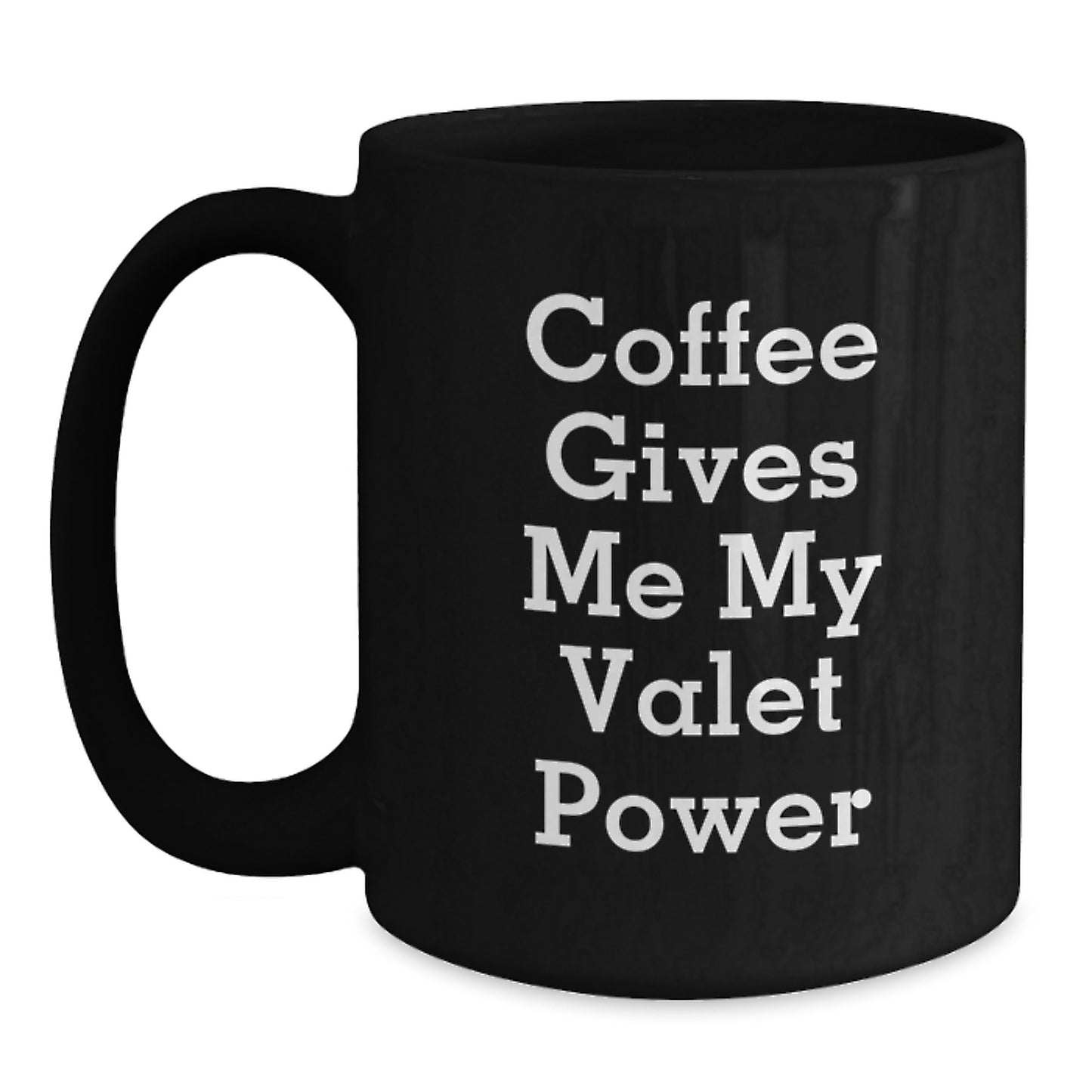 Funny Valet Gifts for Him, Black Coffee Mug, 'Coffee Gives Me My Valet Power', Unique Graduation Gifts for Men, Friends, Family, Coworkers - Main