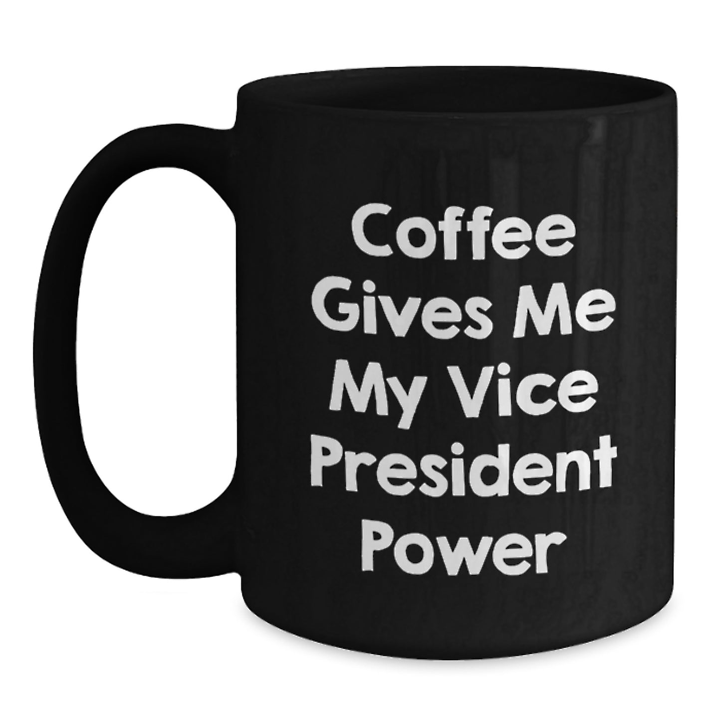 Funny Vice President Black Coffee Mug Gifts from Friends for Graduation Unique - Main