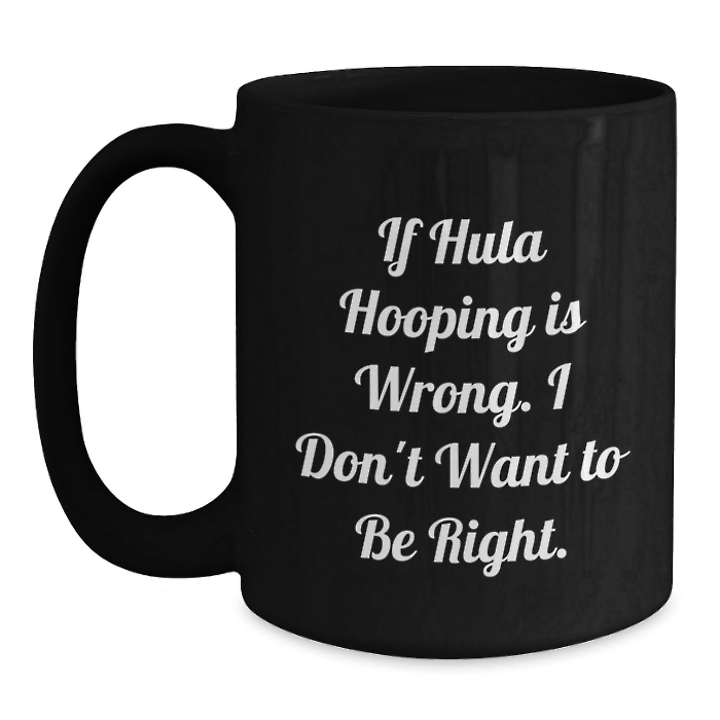 Funny Hula Hooping Gifts for Hula Hooping Enthusiasts Black Coffee Mug from Friends - Valentine's Unique Gifts for Women - Main
