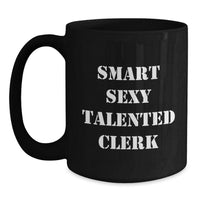 Load image into Gallery viewer, Funny Clerk Gifts from Men, Smart Sexy Talented Clerk Black Coffee Mugs for Christmas, Unique Office Gifts for Clerk - Main
