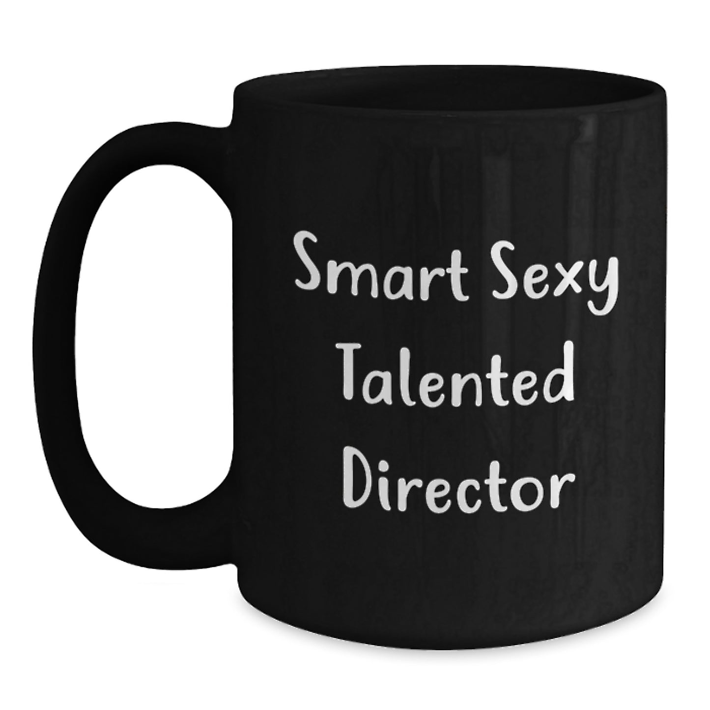Funny Director Gifts from Men to Men - Smart Sexy Talented Director Black Coffee Mug for Graduation Unique Gifts - Main