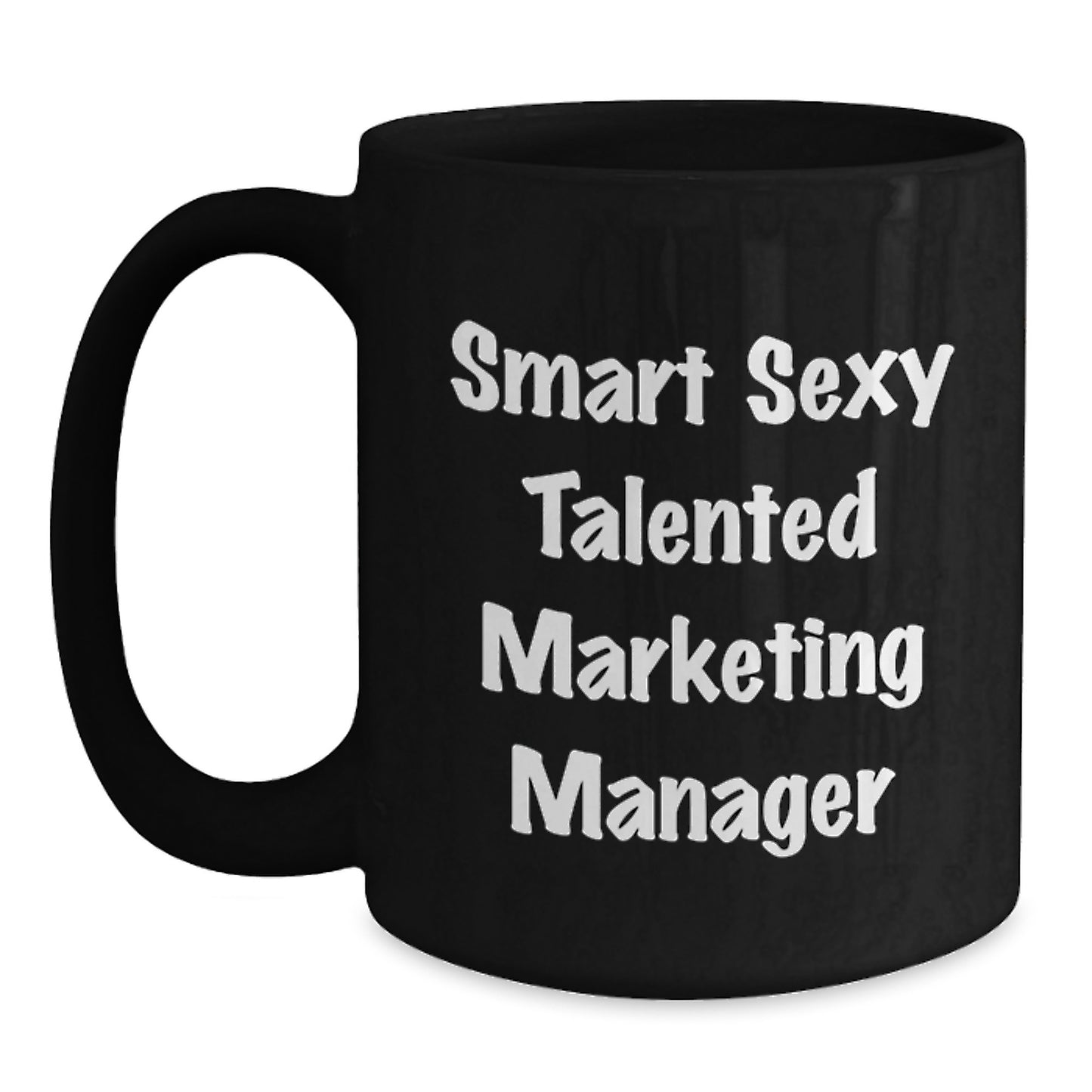 Smart Sexy Talented Marketing Manager Graduation Gift Ideas Black Coffee Mug for Marketing Manager Friends and Family - Main
