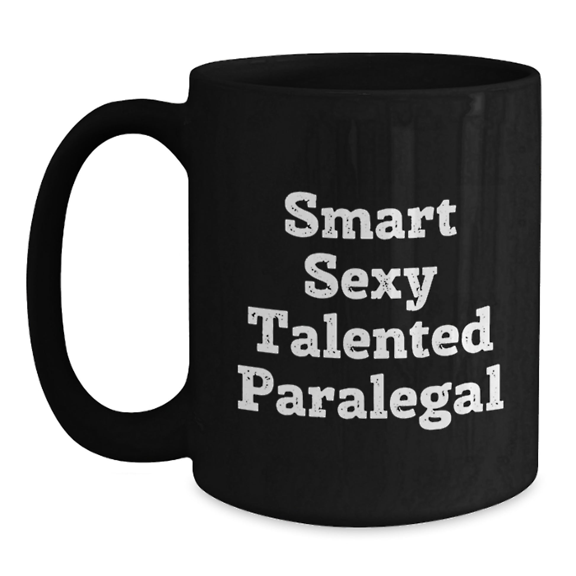 Funny Paralegal Gifts from Men to Friends for Valentine's - Smart Sexy Talented Paralegal Black Coffee Mug, 11oz/15oz - Main