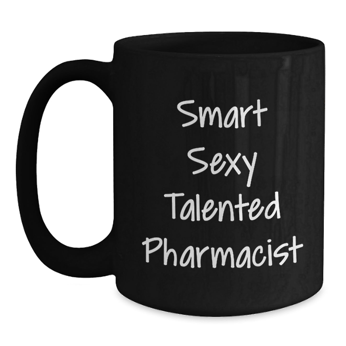 Gifts from Friends, Funny Quote for Smart Sexy Talented Pharmacist, Black Coffee Mug for Graduation Unique Gifts - Main