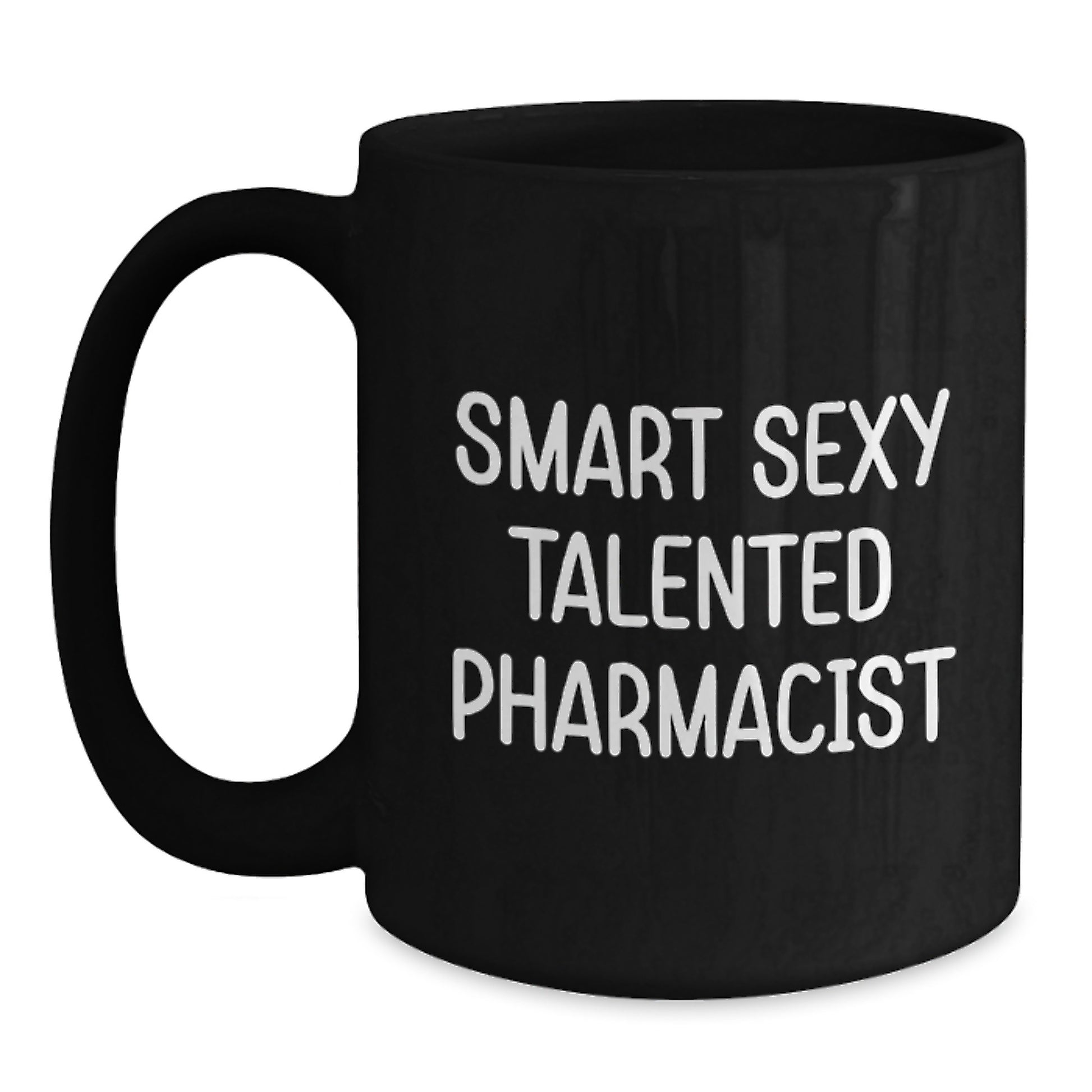 Funny Smart Sexy Talented Pharmacist Black Coffee Mug Gifts from Friends for Graduation Unique - Main
