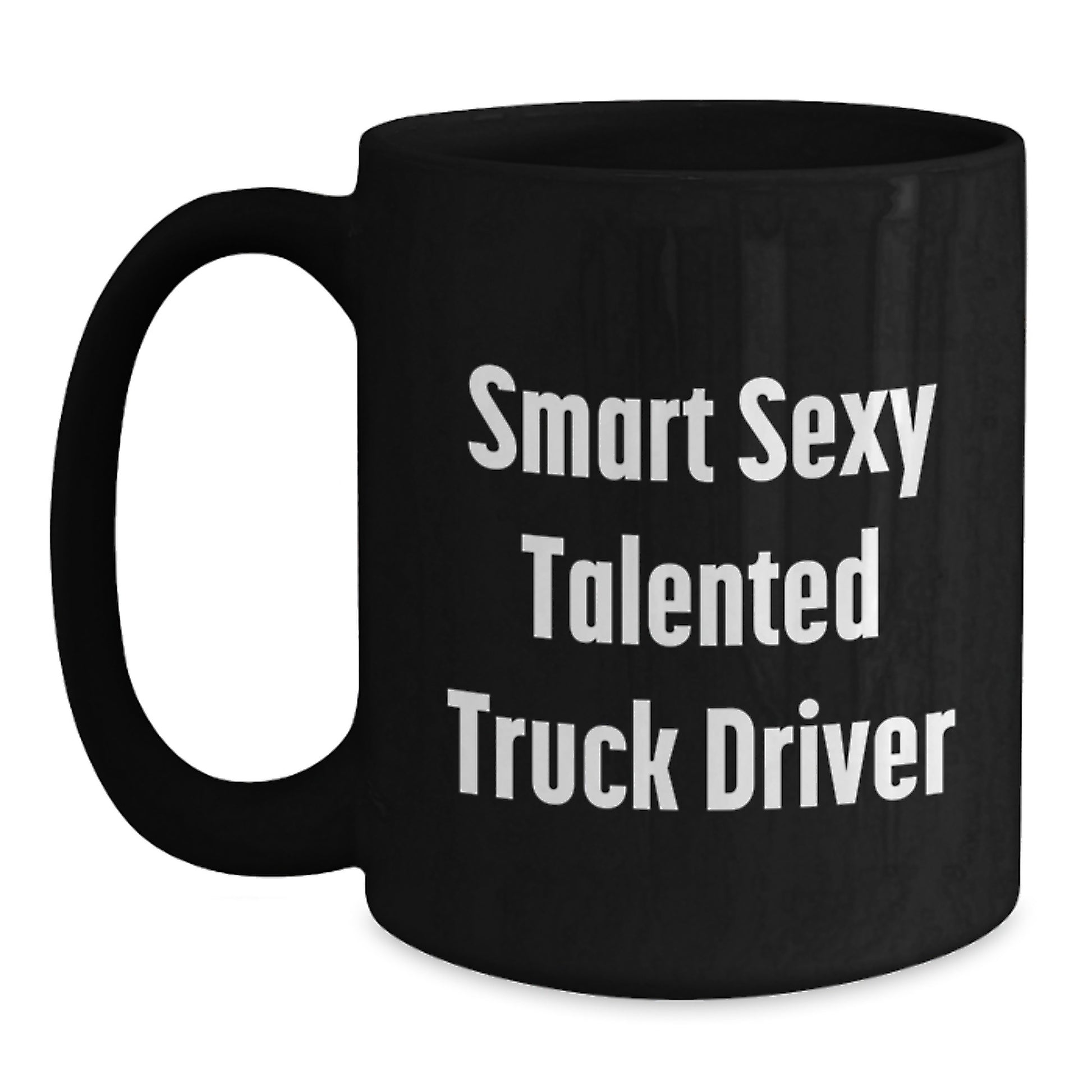 Funny Quotes for Truck Driver, Black Coffee Mug, Unique Graduation Unique Gifts from Friends to Truck Driver - Main