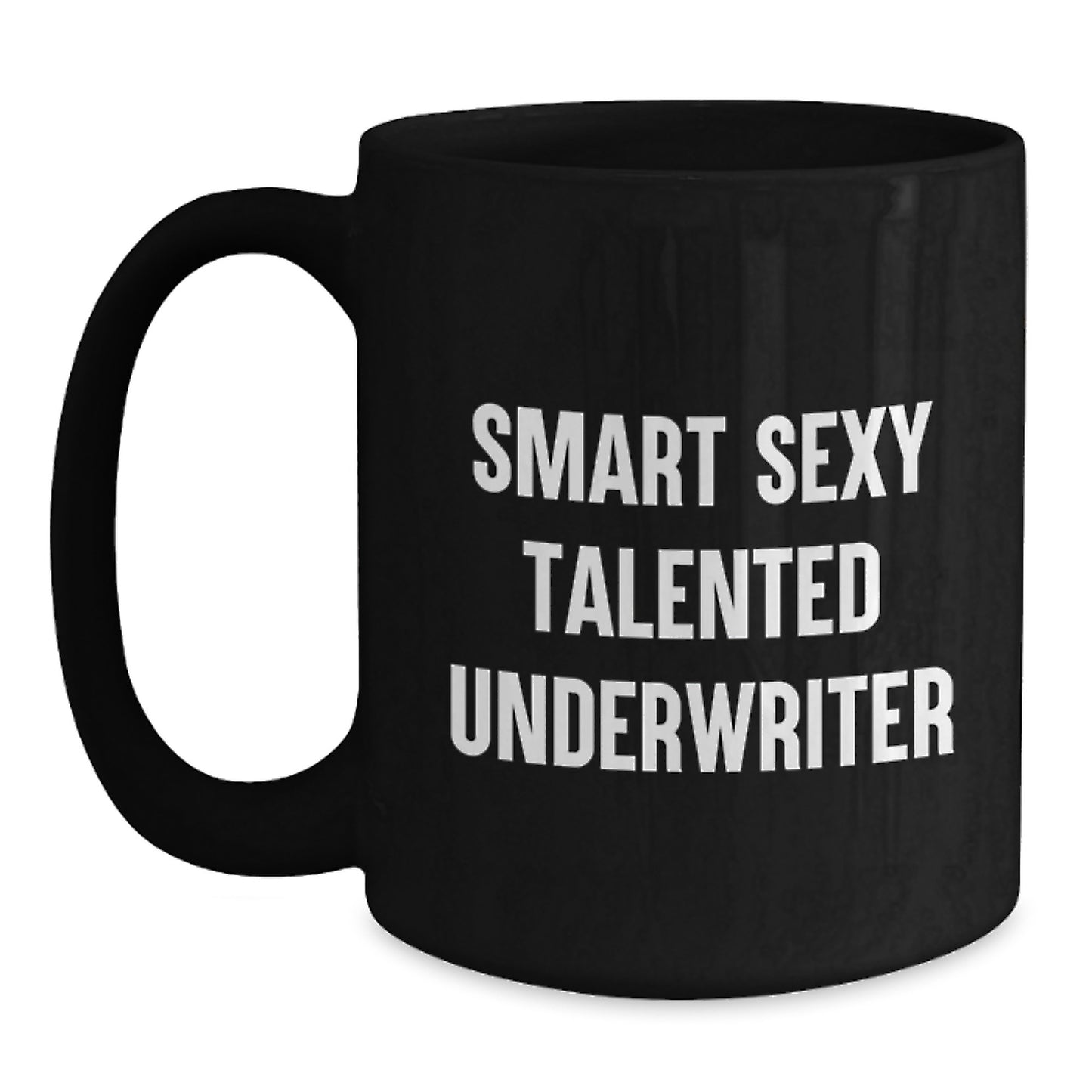 Funny Underwriter Gifts for Men, Smart Sexy Talented Quote, Black Graduation Coffee Mug 11oz - Main