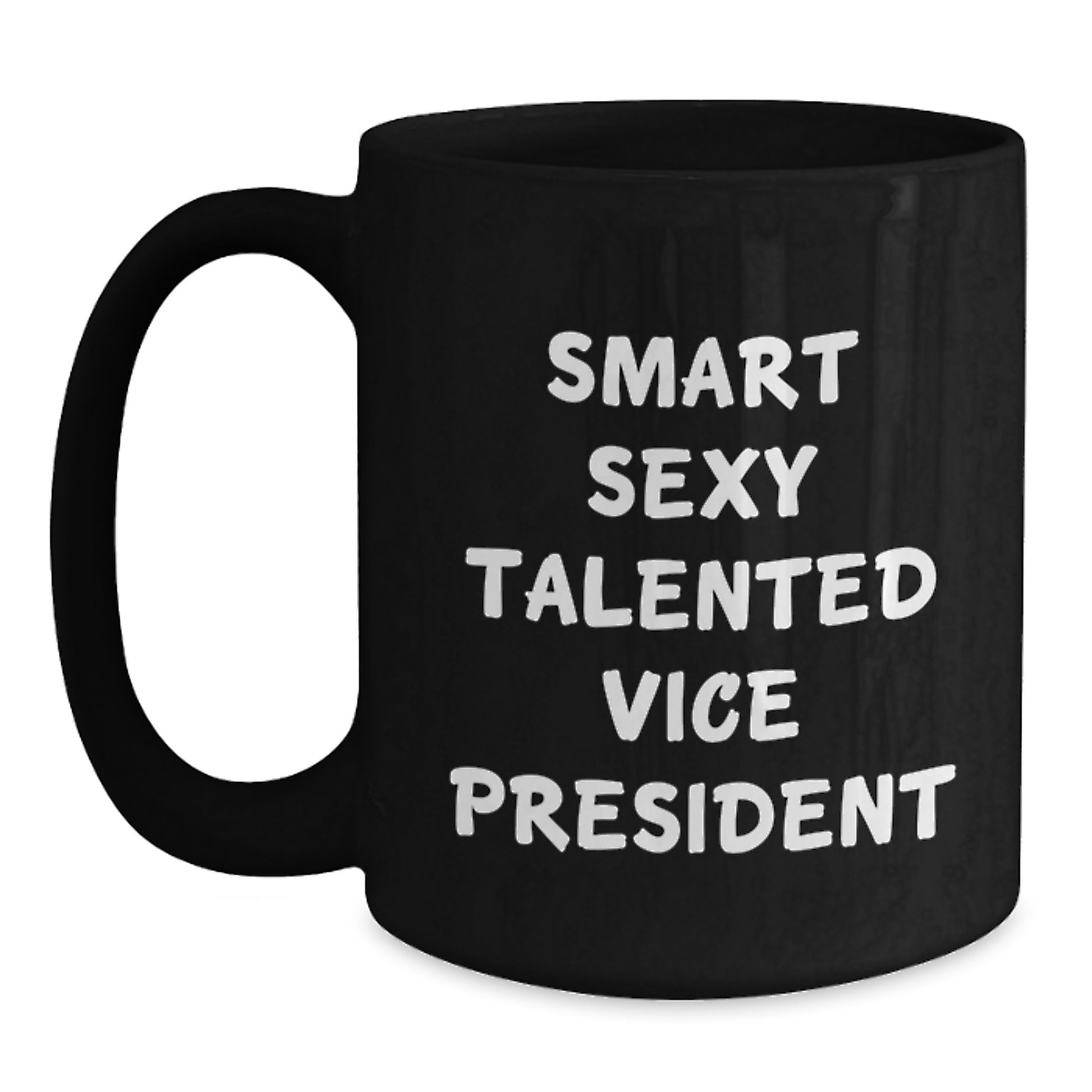 Funny Vice President Gifts for Men, Smart Sexy Talented Mug from Friends, Black Coffee Mug for Graduation Unique Gifts - Main