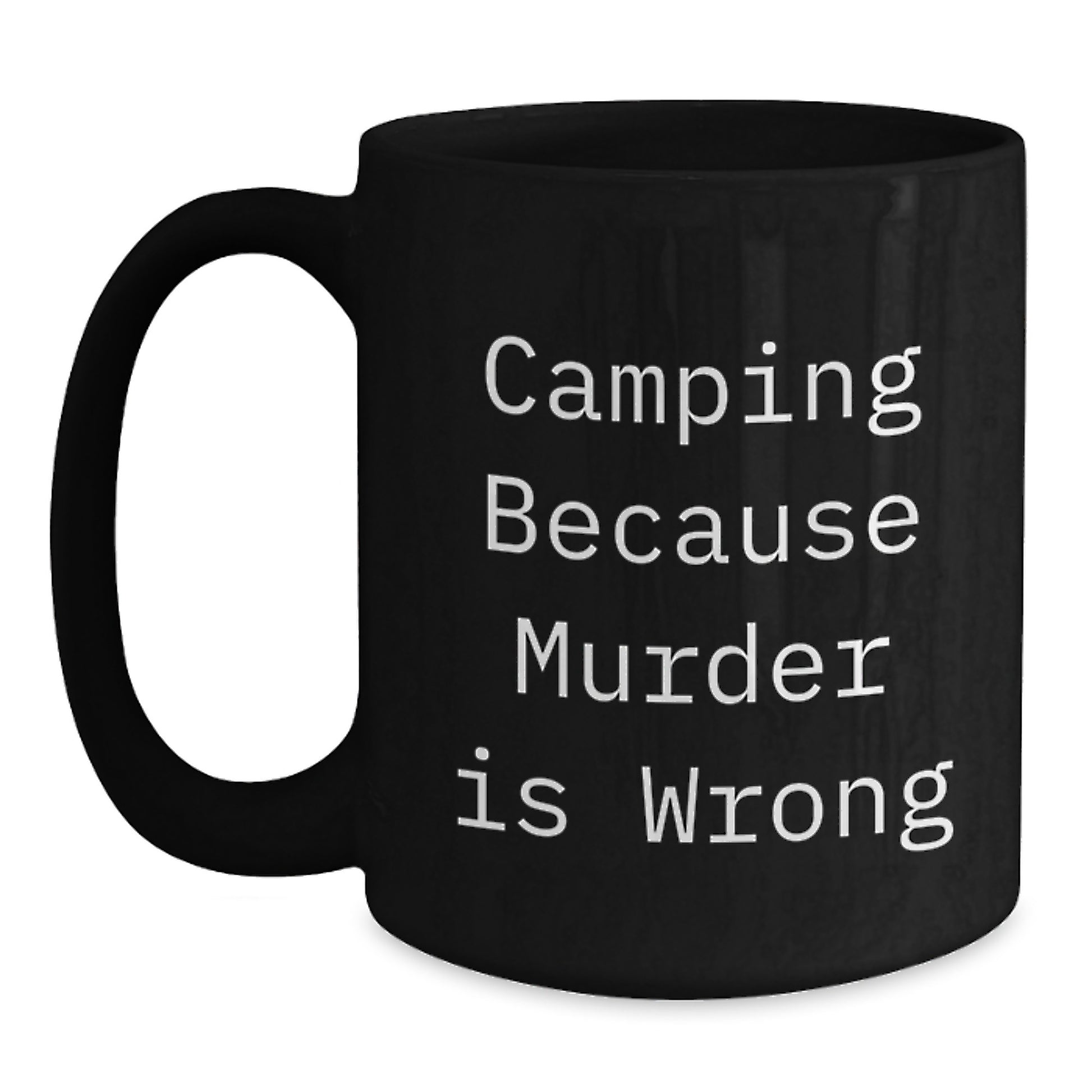 Funny Camping Gifts, Black Coffee Mug for Camping Enthusiasts, 'Camping Because Murder Is Wrong' Humor Graduation Unique Gifts from Friends, Family, or Coworkers to Camping Lovers - Main