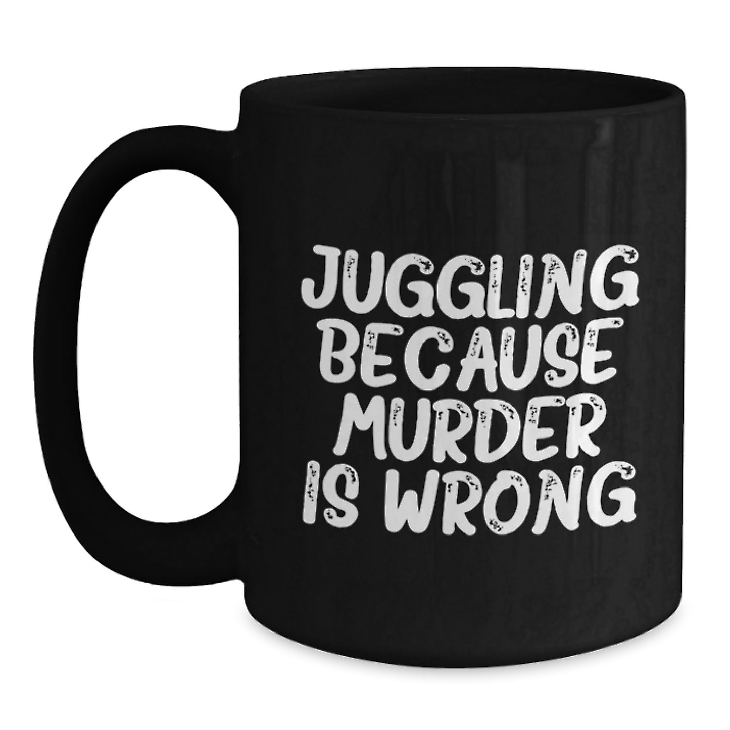 Funny Juggling Quotes Gift for Graduates Black Coffee Mug, Perfect for Juggling Enthusiasts, Juggling Friends, and Juggling Family - Main