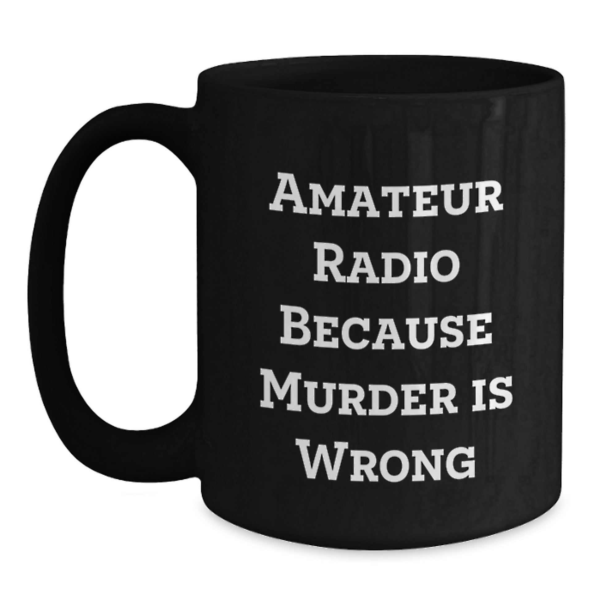 Amateur Radio Enthusiast Gifts from Family, Funny Quote Ceramic Black Coffee Mug for Valentine's - Main