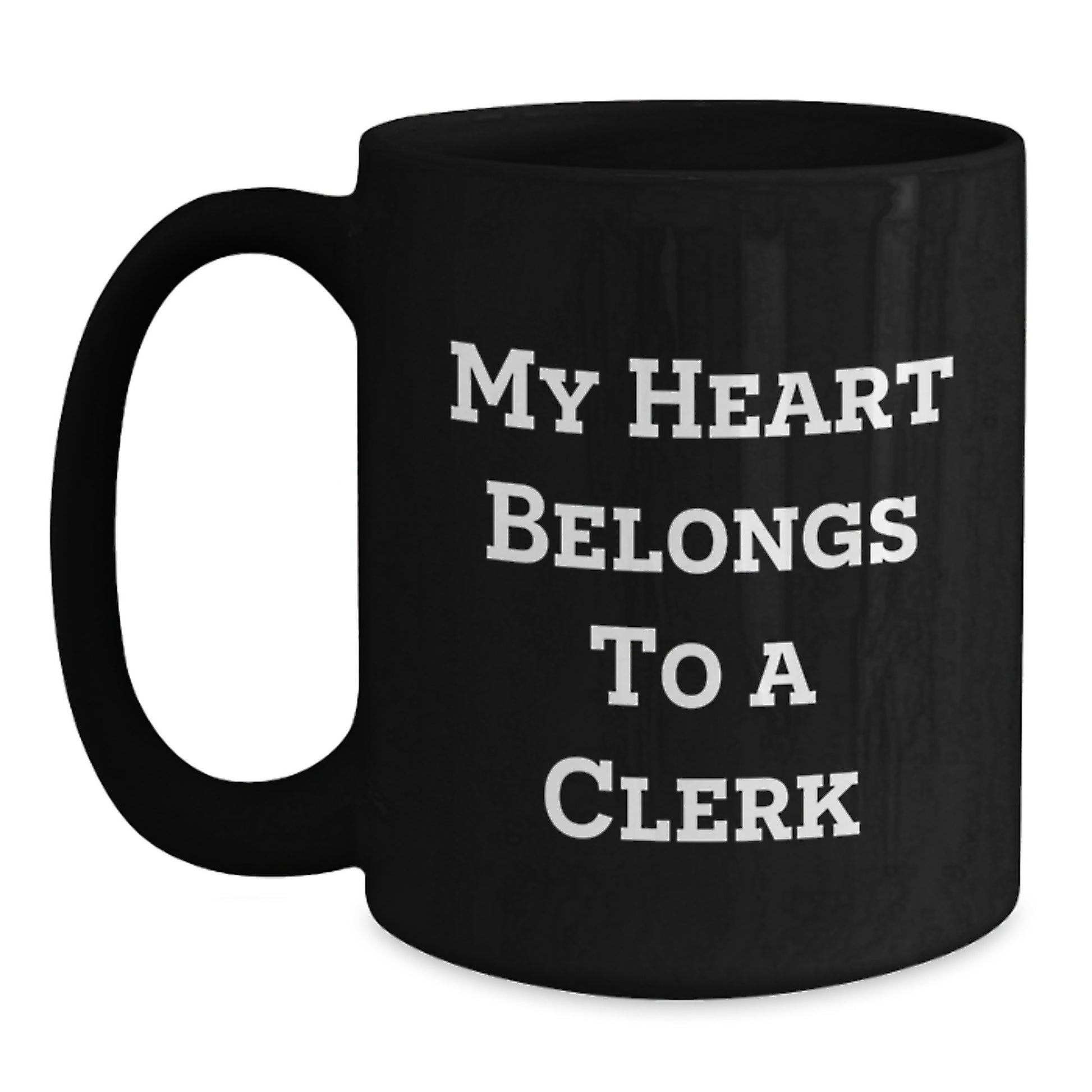 Funny Clerk Gifts from Friends Unique Black Coffee Mugs My Heart Belongs To A Clerk for Graduation - Main