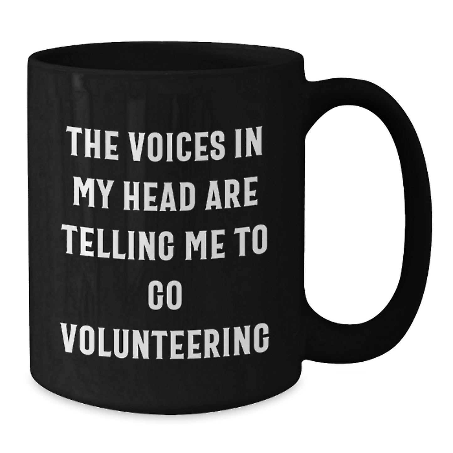Funny Volunteering Gifts for Men, Women, Friends - Black Coffee Mug Quote 'The Voices In My Head Are Telling Me To Go Volunteering' Birthday Unique - Additional